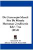 de Contemptu Mundi Sive de Miseria Humanae Conditionis Libri Tres (1855)