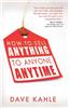 How To Sell Anything To Anyone Anytime