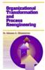 Organizational Transformation and Process Reengineering Learning Organization