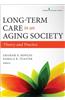 Long-Term Care in an Aging Society: Theory and Practice