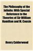 The Philosophy of the Infinite; With Special Reference to the Theories of Sir William Hamilton and M. Cousin