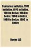 Centuries in Belize: 1972 in Belize, 1976 in Belize, 1981 in Belize, 1984 in Belize, 1988 in Belize, 1989 in Belize, 1990 in Belize