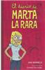 El Diario de Marta la Rara = The Diary of Martha the Weird