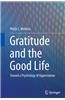 Gratitude and the Good Life: Toward a Psychology of Appreciation