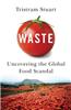 Waste: Uncovering the Global Food Scandal
