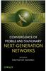 Convergence of Mobile and Stationary Next-Generation Networks
