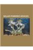 Solar Powered Devices: Bigbelly, Daylight Harvesting, Eco-Drive, Rinky Dink, Solar-Powered Pump, Solar-Powered Refrigerator, Solar-Powered Wa