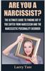 Are You a Narcissist? the Ultimate Guide to Finding Out If You Suffer from Narcissism and the Narcissistic Personality Disorder