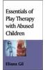 Essentials of Play Therapy with Abused Children