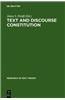 Text and Discourse Constitution: Empirical Aspects, Theoretical Approaches