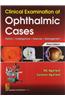 Clinical Examination Of Ophthalmic Cases 3/Ed History, Investigation Features Mgmt. (Pb- 2012)