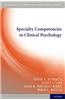 Specialty Competencies in Clinical Psychology