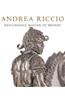 Andrea Riccio: Renaissance Master of Bronze