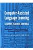 Computer-Assisted Language Learning: Learners, Teachers and Tools