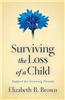 Surviving the Loss of a Child: Support for Grieving Parents