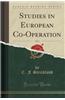 Studies in European Co-Operation, Vol. 2 (Classic Reprint)