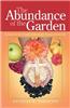 The Abundance of the Garden: Lessons from the Fruitful Garden for the Fruitful Christian Life