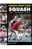 Squash: Skills Techniques Tactics