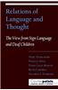 Relations of Language and Thought: The View from Sign Language and Deaf Children
