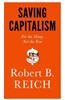 Saving Capitalism: For the Many, Not the Few