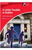 A Little Trouble in Dublin Level 1 Beginner/Elementary American English Edition