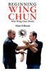 Beginning Wing Chun Why Wing Chun Works