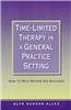 Time-Limited Therapy in a General Practice Setting: How to Help Within Six Sessions