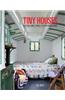Tiny Houses: Inspiring Small Spaces for Tiny House Living