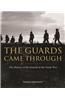 The Guards Came Through: A History of the Guards in the Great War