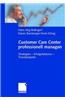 Customer Care Center Professionell Managen: Strategien Erfolgsfaktoren Praxisbeispiele