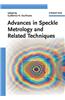 Advances in Speckle Metrology and Related Techniques