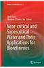 Near-Critical and Supercritical Water and Their Applications for Biorefineries