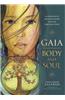 Gaia: Body and Soul: In Honour of Mother Earth and the Feminine Spirit