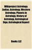Wikiproject Astrology: Zodiac, Astrology, Western Astrology, Planets in Astrology, History of Astrology, Astrological Sign, Astrological Aspe