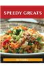 Speedy Greats: Delicious Speedy Recipes, the Top 90 Speedy Recipes