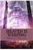 Heaven Is Weeping