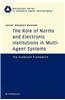 Role of Norms and Electronic Institutions in Multi-Agent Systems