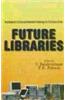 Future Libraries