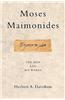 Moses Maimonides: The Man and His Works