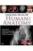 Imaging Atlas of Human Anatomy [With Access Code]