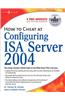 How to Cheat at Configuring ISA Server 2004