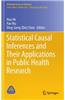 Statistical Causal Inferences and Their Applications in Public Health Research