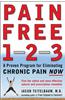 Pain Free 1-2-3: A Proven Program for Eliminating Chronic Pain Now a Proven Program for Eliminating Chronic Pain Now