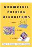 Geometric Folding Algorithms: Linkages, Origami, Polyhedra
