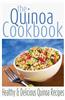The Quinoa Cookbook: Healthy and Delicious Quinoa Recipes