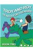 Troy and Roy Search for Treasure Book Two