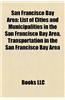 San Francisco Bay Area: List of Cities and Municipalities in the San Francisco Bay Area, Transportation in the San Francisco Bay Area