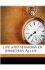 Life and Sermons of Jonathan Allen . .