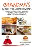 Grandma's Guide to Home Baking Tips and Techniques for Healthy Home Baking