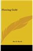 FLOWING GOLD